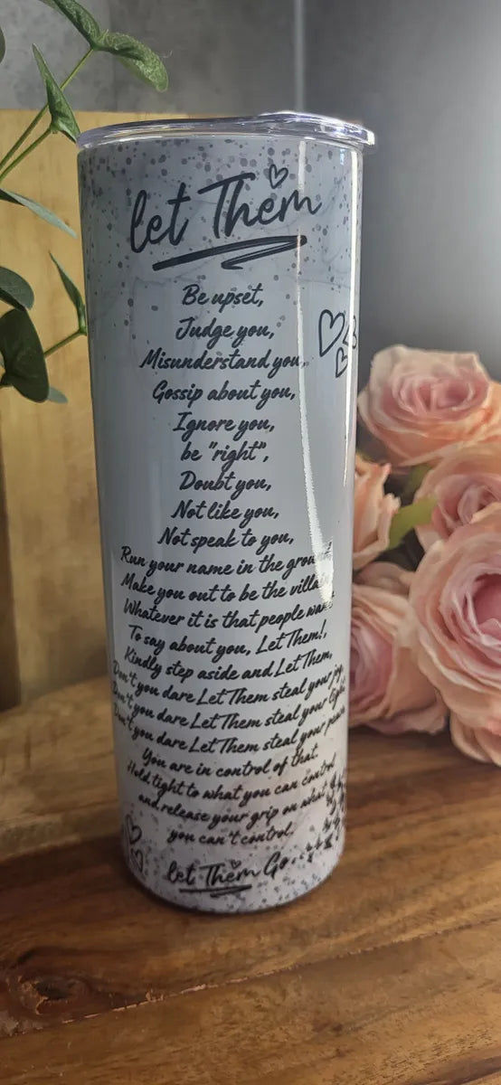 Let them 20oz Skinny tumbler
