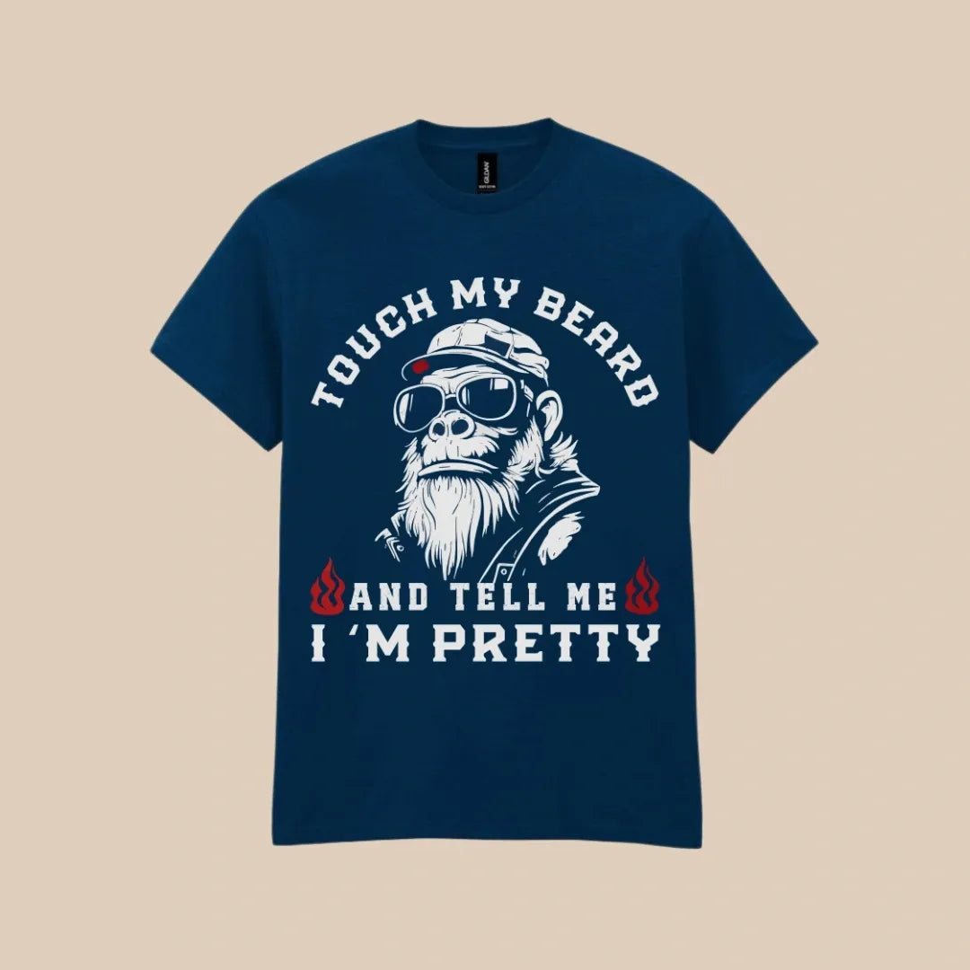Touch My Beard And Tell Me I'm Pretty
