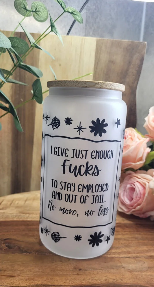 I Give Enough Libbey Glass Can: Frosted 16oz Iced Coffee Cup